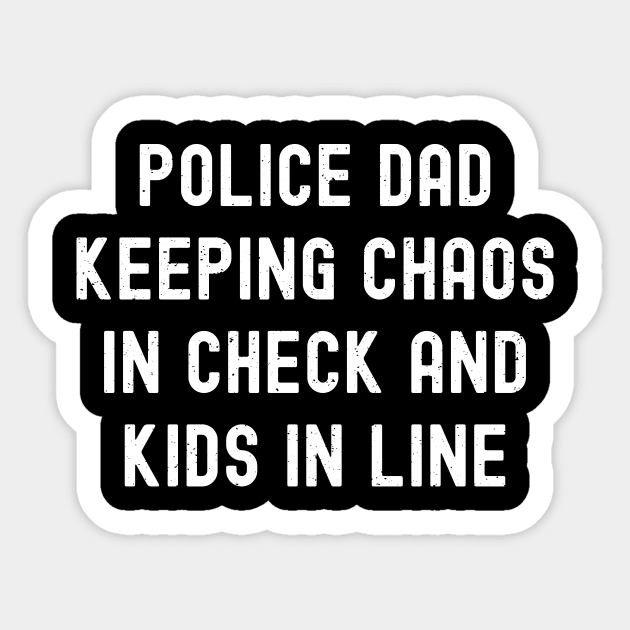 Police Dad Keeping Chaos in Check and Kids in Line Sticker by trendynoize